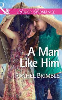 A Man Like Him - Rachel Brimble
