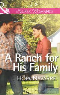 A Ranch for His Family - Hope Navarre