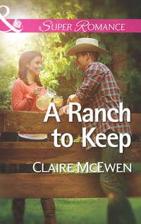 A Ranch to Keep - Claire McEwen