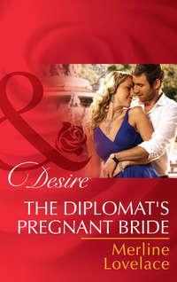 The Diplomat′s Pregnant Bride, Merline  Lovelace audiobook. ISDN42466203