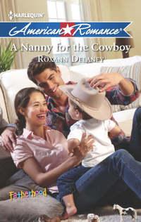 A Nanny for the Cowboy, Roxann  Delaney audiobook. ISDN42466243