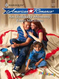 An Unlikely Mommy, Tanya  Michaels audiobook. ISDN42466251