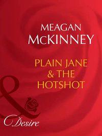 Plain Jane and The Hotshot, Meagan  McKinney аудиокнига. ISDN42466283