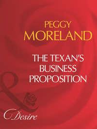 The Texan′s Business Proposition - Peggy Moreland