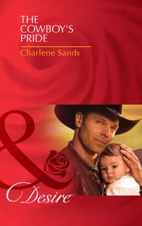 The Cowboy′s Pride - Charlene Sands