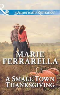 A Small Town Thanksgiving, Marie  Ferrarella audiobook. ISDN42466603