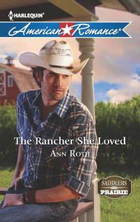 The Rancher She Loved, Ann  Roth audiobook. ISDN42466739