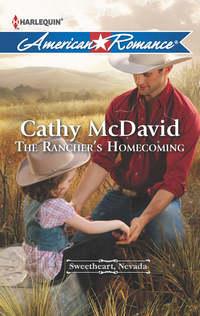 The Rancher′s Homecoming - Cathy McDavid