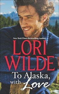 To Alaska, With Love: A Touch of Silk, Lori Wilde аудиокнига. ISDN42467023