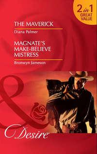 The Maverick: The Maverick / Magnate’s Make-Believe Mistress, Diana  Palmer audiobook. ISDN42467199