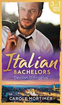 Italian Bachelors: Devilish D′angelos: A Bargain with the Enemy / A Prize Beyond Jewels - Кэрол Мортимер