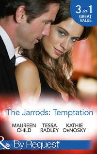 The Jarrods: Temptation: Claiming Her Billion-Dollar Birthright / Falling For His Proper Mistress / Expecting the Rancher′s Heir, Maureen Child аудиокнига. ISDN42467359