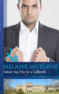 Never Say No to a Caffarelli - MELANIE MILBURNE