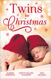 Twins For Christmas: A Little Christmas Magic / Lone Star Twins / A Family This Christmas - Alison Roberts