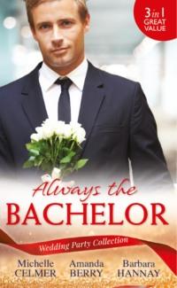 Wedding Party Collection: Always The Bachelor: Best Man′s Conquest / One Night with the Best Man / The Bridesmaid′s Best Man, Michelle  Celmer audiobook. ISDN42467623