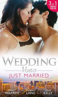 Wedding Vows: Just Married: The Ex Factor / What Happens in Vegas... / Another Wild Wedding Night, Nancy  Warren audiobook. ISDN42467719