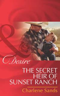 The Secret Heir of Sunset Ranch - Charlene Sands