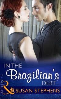 In the Brazilian′s Debt, Susan  Stephens audiobook. ISDN42467903