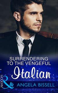 Surrendering To The Vengeful Italian, Angela  Bissell audiobook. ISDN42468119