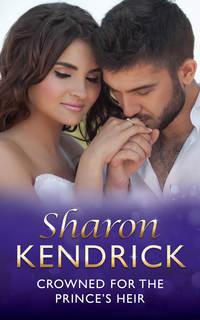 Crowned For The Prince′s Heir, Sharon Kendrick audiobook. ISDN42468191
