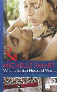 What a Sicilian Husband Wants, Мишель Смарт audiobook. ISDN42468255