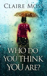 Who Do You Think You Are? - Claire Moss