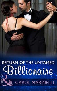 Return Of The Untamed Billionaire, Carol Marinelli audiobook. ISDN42468287