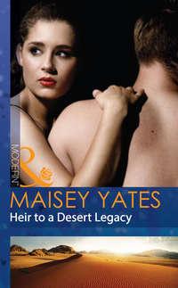 Heir to a Desert Legacy, Maisey  Yates audiobook. ISDN42468543