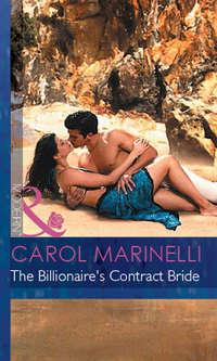 The Billionaire′s Contract Bride - Carol Marinelli
