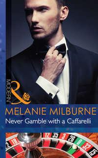 Never Gamble with a Caffarelli - MELANIE MILBURNE