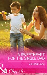 A Sweetheart for the Single Dad, Victoria  Pade аудиокнига. ISDN42468767