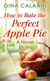 How To Bake The Perfect Apple Pie - Gina Calanni