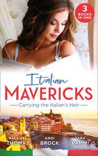 Italian Mavericks: Carrying The Italian′s Heir: Married for the Italian′s Heir / The Last Heir of Monterrato / The Surprise Conti Child, Tara Pammi audiobook. ISDN42468895