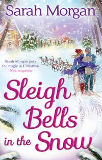 Sleigh Bells in the Snow, Sarah  Morgan аудиокнига. ISDN42468919