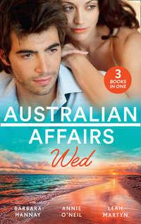 Australian Affairs: Wed: Second Chance with Her Soldier / The Firefighter to Heal Her Heart / Wedding at Sunday Creek, Barbara  Hannay audiobook. ISDN42469087