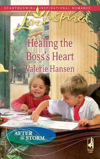 Healing the Boss′s Heart - Valerie Hansen