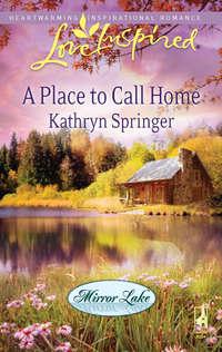 A Place to Call Home, Kathryn  Springer аудиокнига. ISDN42469183