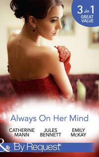Always On Her Mind: Playing for Keeps / To Tame a Cowboy / All He Ever Wanted, Emily McKay audiobook. ISDN42469455
