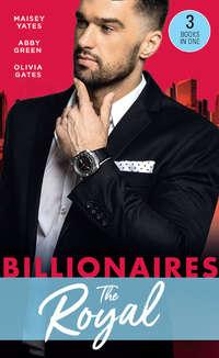 Billionaires: The Royal: The Queen′s New Year Secret / Awakened by Her Desert Captor / Twin Heirs to His Throne, Maisey  Yates audiobook. ISDN42469935