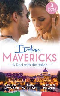 Italian Mavericks: A Deal With The Italian: The Italian′s Deal for I Do / A Pawn in the Playboy′s Game / A Clash with Cannavaro, Кэтти Уильямс аудиокнига. ISDN42469943