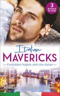 Italian Mavericks: Forbidden Nights With The Italian: The Forbidden Ferrara / Surrendering to the Italian′s Command / The Unwanted Conti Bride, Кима Лоренса аудиокнига. ISDN42469951
