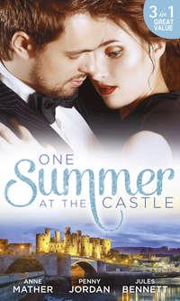 One Summer At The Castle: Stay Through the Night / A Stormy Spanish Summer / Behind Palace Doors - Пенни Джордан