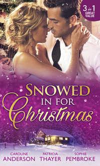 Snowed In For Christmas: Snowed in with the Billionaire / Stranded with the Tycoon / Proposal at the Lazy S Ranch, Caroline  Anderson аудиокнига. ISDN42470191
