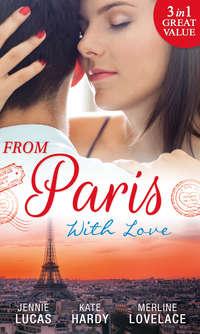 From Paris With Love: The Consequences of That Night / Bound by a Baby / A Business Engagement - Дженни Лукас