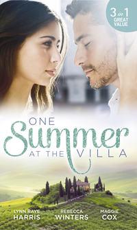 One Summer at The Villa: The Prince′s Royal Concubine / Her Italian Soldier / A Devilishly Dark Deal - Rebecca Winters
