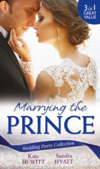 Wedding Party Collection: Marrying The Prince: The Prince She Never Knew / His Bride for the Taking / A Queen for the Taking?, Кейт Хьюит audiobook. ISDN42470231