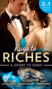 Rags To Riches: A Desire To Serve: The Paternity Promise / Stolen Kiss From a Prince / The Maid′s Daughter, Merline  Lovelace audiobook. ISDN42470239