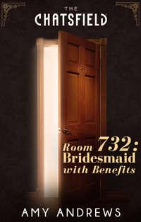 Room 732: Bridesmaid with Benefits, Amy  Andrews аудиокнига. ISDN42470727