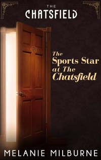 The Sports Star at The Chatsfield, MELANIE  MILBURNE аудиокнига. ISDN42470735