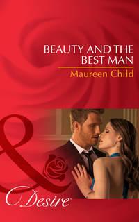 Beauty and the Best Man, Maureen Child аудиокнига. ISDN42470751